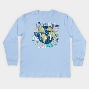 Home Sweet Earth Kids Long Sleeve T-Shirt